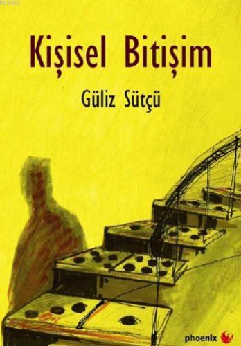 Kişisel Bitişim | Güliz Sütçü | Phoenix Yayınevi