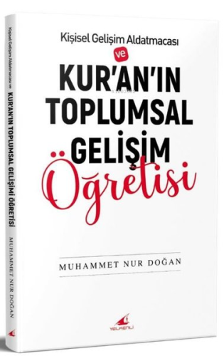 Kişisel Gelişim Aldatmacası ve Kur'an'ın Toplumsal Gelişim Öğretisi | 