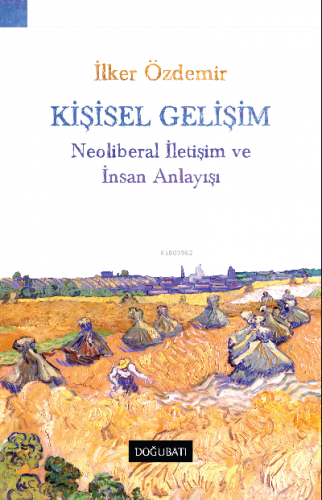 Kişisel Gelişim Neoliberal İletişim ve İnsan Anlayışı | İlker Özdemir 