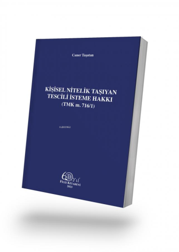 Kişisel Nitelik Taşıyan Tescili İsteme Hakkı;(TMK M. 716/1) | Caner Ta