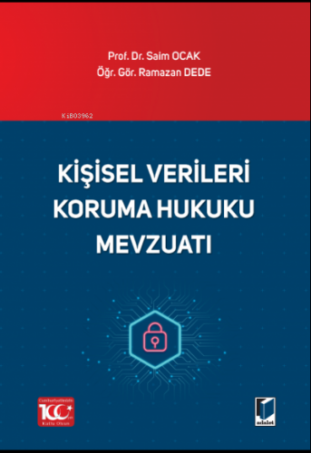 Kişisel Verileri Koruma Hukuku Mevzuatı | Saim Ocak | Adalet Yayınevi