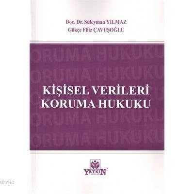 Kişisel Verileri Koruma Hukuku | Gökçe Filiz Çavuşoğlu | Yetkin Yayınl