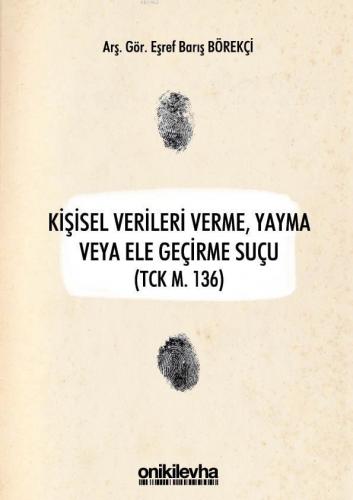 Kişisel Verileri Verme, Yayma veya Ele Geçirme Suçu (TCK m. 136) | Eşr