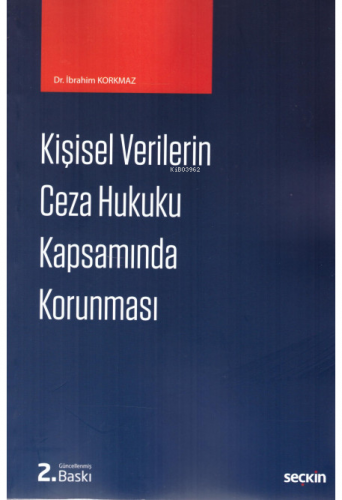 Kişisel Verilerin Ceza Hukuku Kapsamında Korunması | İbrahim Korkmaz |