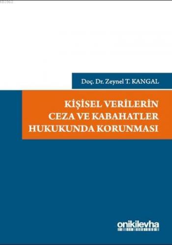 Kişisel Verilerin Ceza ve Kabahatler Hukukunda Korunması | Zeynel T. K