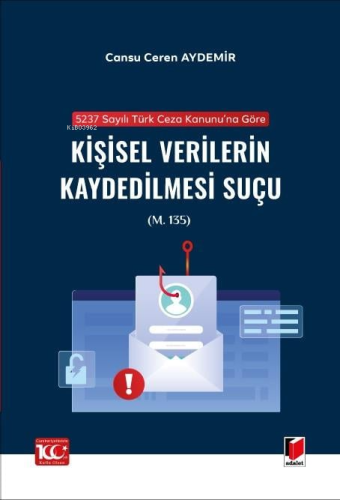 Kişisel Verilerin Kaydedilmesi Suçu (m. 135);5237 Sayılı Türk Ceza Kan