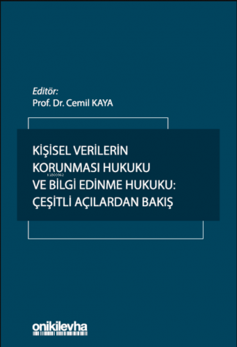 Kişisel Verilerin Korunması Hukuku ve Bilgi Edinme Hukuku: Çeşitli Açı