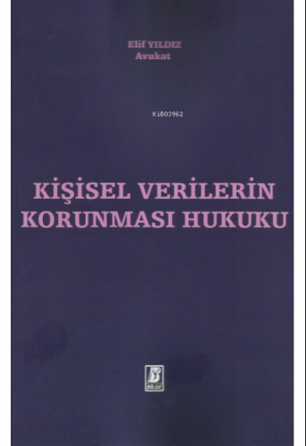 Kişisel Verilerin Korunması Hukuku | Elif Yıldız | Bilge Yayınevi - Hu