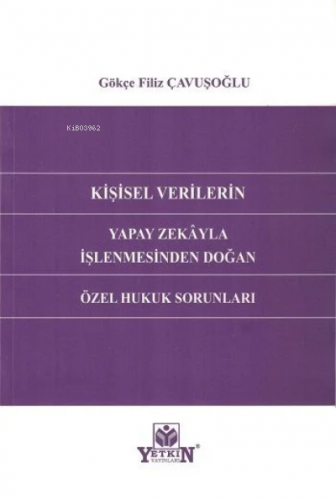 Kişisel Verilerin Yapay Zekâyla İşlenmesinden Doğan Özel Hukuk Sorunla