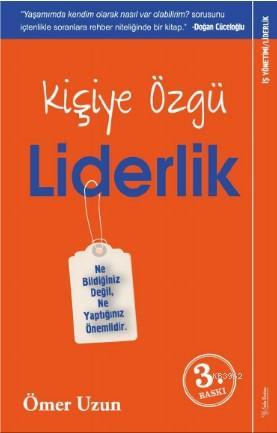 Kişiye Özgü Liderlik; Ne Bildiğiniz Değil Ne Yaptığınız Önemlidir | Öm