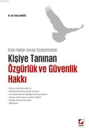 Kişiye Tanınan Özgürlük ve Güvenlik Hakkı | Ali Tanju Sarıgül | Seçkin