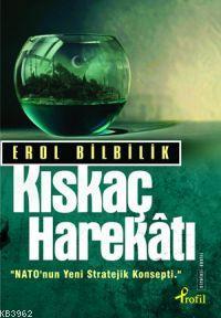 Kıskaç Harekatı | Erol Bilbilik | Profil Yayıncılık