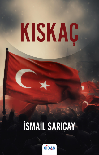 Kıskaç | İsmail Sarıçay | Sidas Yayınları