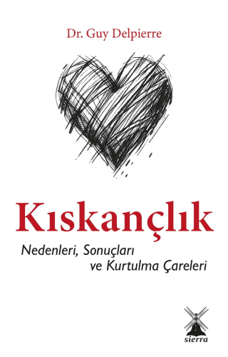 Kıskançlık;Nedenleri, Sonuçları ve Kurtulma Çareleri | Guy Delpierre |