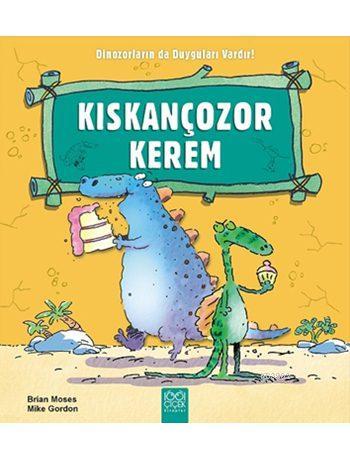 Kıskançozor Kerem; Dinozorların da Duyguları Vardır! | Brian Moses | 1