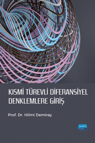 Kısmi Türevli Diferansiyel Denklemlere Giriş | Hilmi Demiray | Nobel A