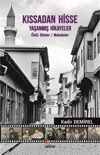 Kıssadan Hisse - Yaşanmış Hikayeler; Özlü Sözler - Makaleler | Kadir D