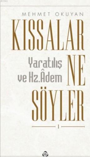 Kıssalar Ne Söyler Yaratılış Ve Hz.adem | Mehmet Okuyan | Düşün Yayınc