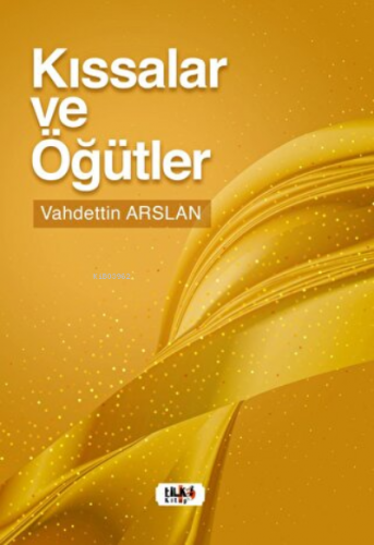 Kıssalar ve Öğütler | Vahdettin Arslan | Tilki Kitap