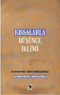 Kıssalarla Düşünce İklimi | Fatime Betül Mirzaoğlu | Çıra Yayınları