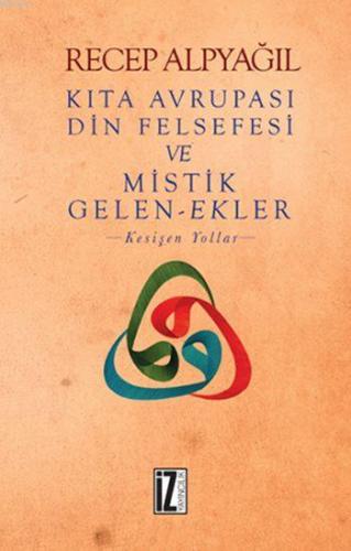 Kıta Avrupası Din Felsefesi ve Mistik Gelen-Ekler; Kesişen Yollar | Re