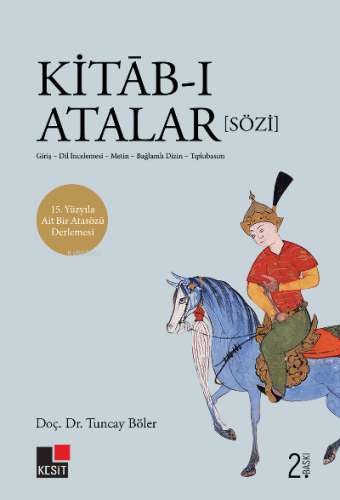 Kitāb-ı Atalar (Sözi) Giriş- Dil İncelemesi – Metin –Bağlamlı Dizin- T