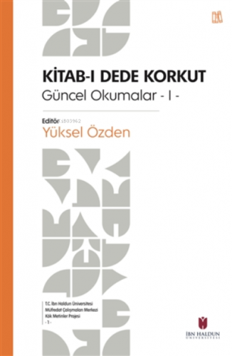 Kitab-ı Dede Korkut Güncel Okumalar -1- | Yüksel Özden | İbn Haldun Ün