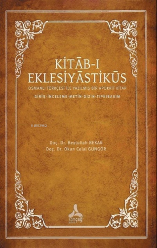 Kıtab-ı Eklesiyastiküs;Osmanlı Türkçesi ile Yazılmış Bir Apokrif Kitap