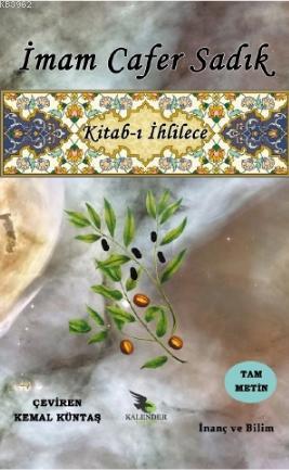 Kitab-ı İhlilece | İmam Cafer Sadık | Kalender Yayınevi