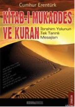 Kitab-ı Mukaddes ve Kur'an; İbrahim Yolunun Tek Tanrılı Mesajları | Cu