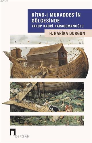 Kitab-ı Mukaddes'in Gölgesinde Yakup Kadri Karaosmanoğlu | H. Harika D