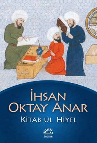 Kitab-ül Hiyel | İhsan Oktay Anar | İletişim Yayınları