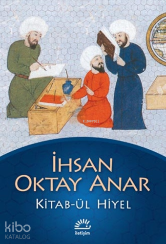 Kitab-ül Hiyel | İhsan Oktay Anar | İletişim Yayınları