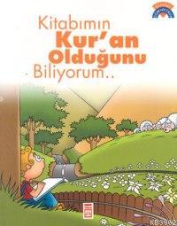 Kitabımın Kur'an Olduğunu Biliyorum; +5 Yaş | Ömer Baldık | Timaş Çocu