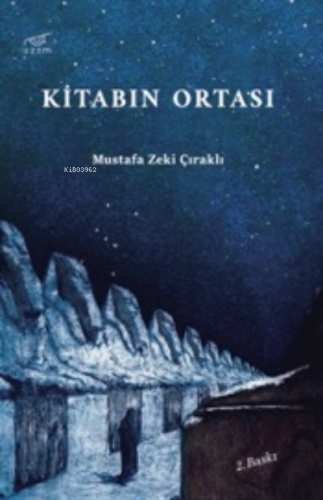 Kitabın Ortası | Mustafa Zeki Çıraklı | Uzam Yayınları