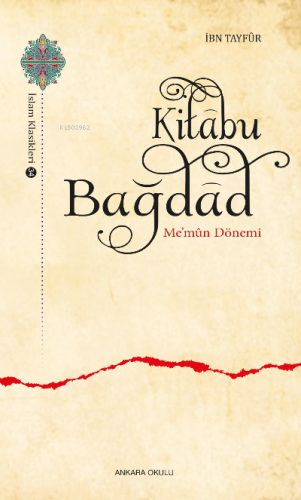 Kitâbu Bağdâd;Me’mûn Dönemi | İbn Tayfûr | Ankara Okulu Yayınları