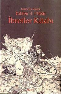 Kitabu'-l İ'tibar; İbretler Kitabı | Üsame İbn Münkız | Kitabevi Yayın