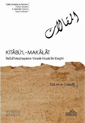 Kitabü ' l - Makalat; İtikâdî Mezheplere Yönelik Klasik Bir Eleştiri |