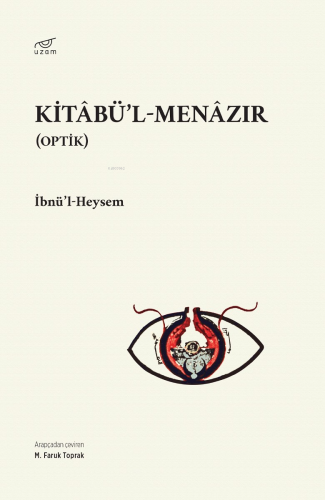 Kitâbü’l-Menâzır (Optik) | İbnü’l Heysem | Uzam Yayınları