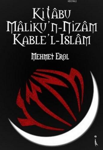 Kitabu Malik'un-Nizam Kable'l-Islam | Mehmet Erol | İkinci Adam Yayınl