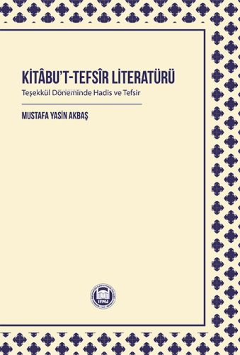 Kitâbu’t-Tefsîr Literatürü ;Teşekkül Döneminde Hadis ve Tefsir | Must