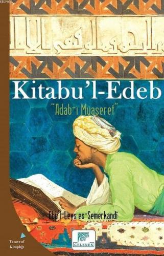 Kitabu'l Edeb; Adab-ı Muaseret | Ebü`l-Leys es-Semerkandî | Gelenek Ya