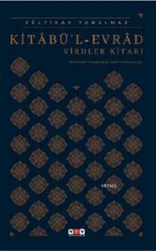 Kitabü'l Evrad Virdler Kitabı | Zülfikar Yorulmaz | Yeni Türkiye Yayın