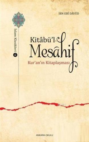 Kitabü'l - Mesahif; Kur'an'ın Kitaplaşması | Abdullah B. Ebi Davud | A