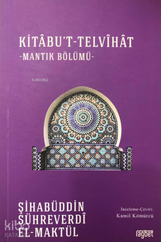 Kitabu't-Telvihat;Mantık Bölümü | Şihabüddin Sühreverdi | Rağbet Yayın