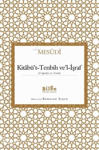 Kitâbü't-Tenbih Ve'l-İşraf; (Coğrafya ve Tarih) | Mesudî | Bilge Kültü