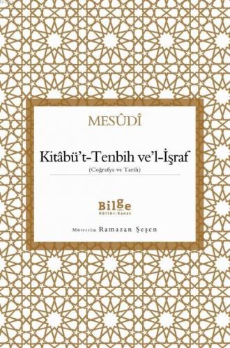 Kitâbü't-Tenbih Ve'l-İşraf; (Coğrafya ve Tarih) | Mesudî | Bilge Kültü