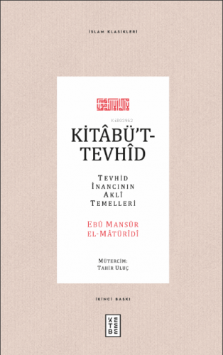 Kitabü't-Tevhid; Tevhid İnancının Akli Temelleri | Ebu Mansur El-Matür