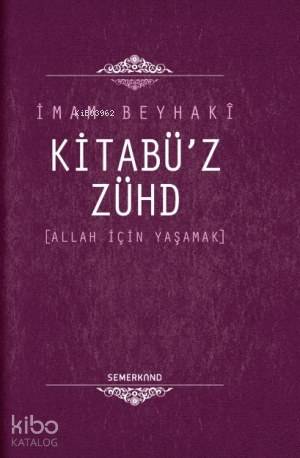 Kitabü'z Zühd (Ciltli) | İmam Beyhakî | Semerkand Yayınları