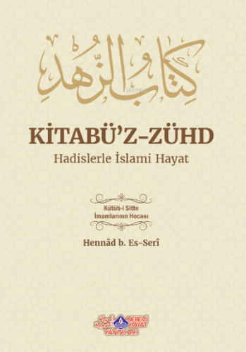 Kitabuz Zühd Hadislerle İslami Hayat | Hennad B. Es-Seri | Nebevi Haya